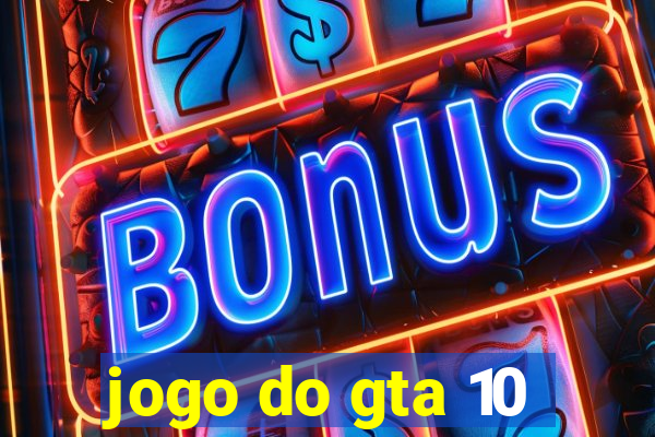 jogo do gta 10